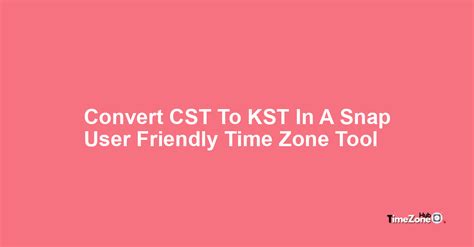 cst to kst